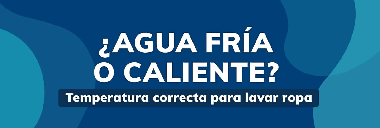 "¿Agua fría o caliente? Temperatura correcta para lavar ropa"