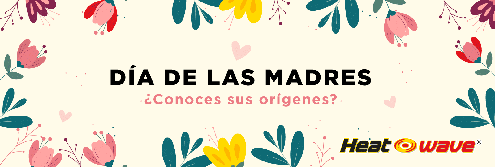 Día de las Madres: ¿Conoces sus Orígenes? - Heatwave