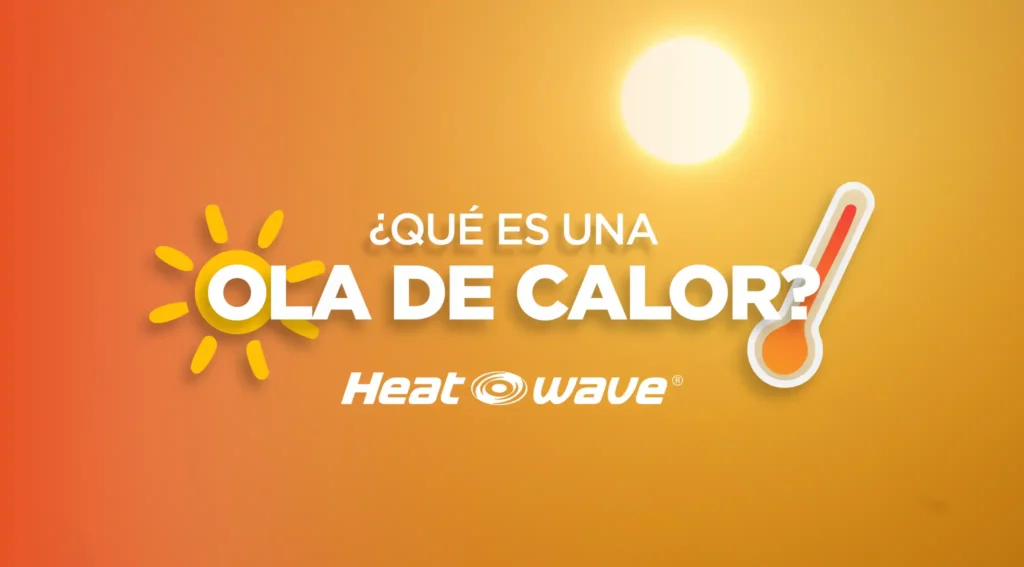 Imagen con texto ¿Qué es una ola de calor?